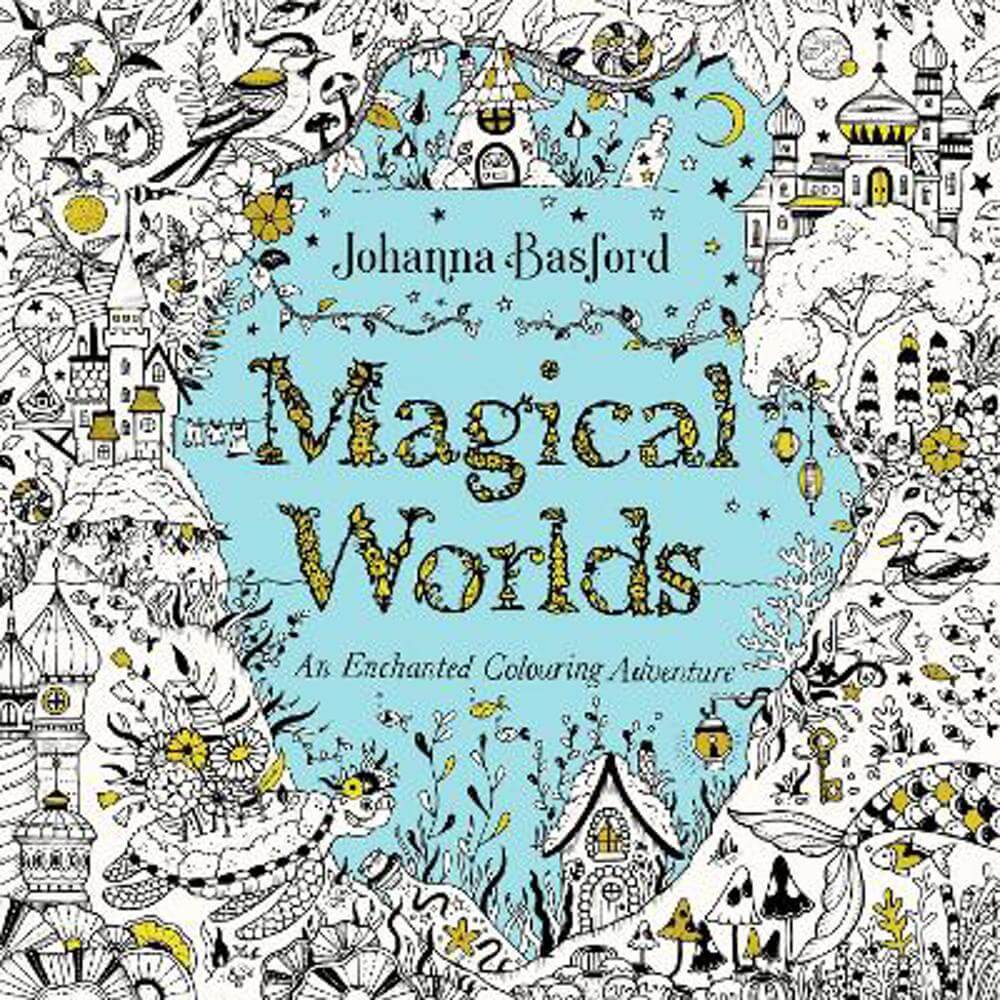 Magical Worlds: An Enchanted Colouring Adventure (Paperback) - Johanna Basford